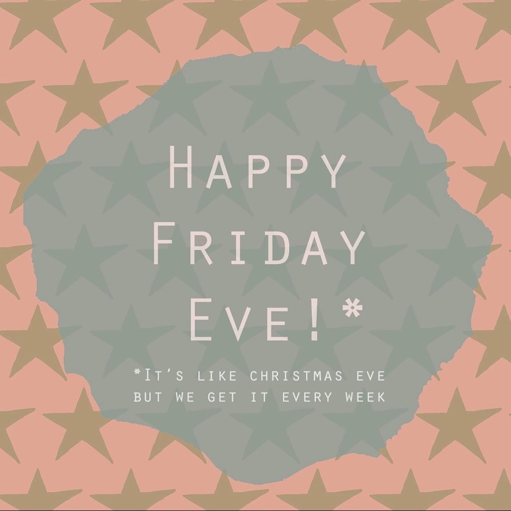Happy Friday Eve! 💕🌈💕